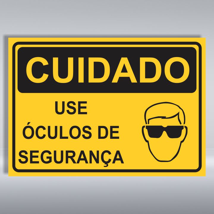 PLACA DE CUIDADO | USE ÓCULOS DE SEGURANÇA